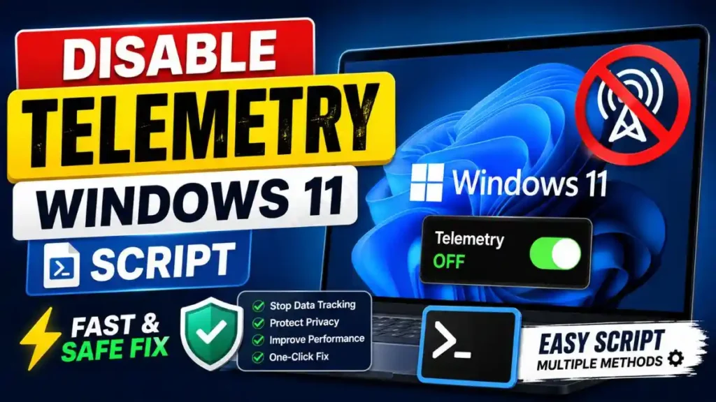 Disable Telemetry Windows 11 Script Fast & Safe Fix