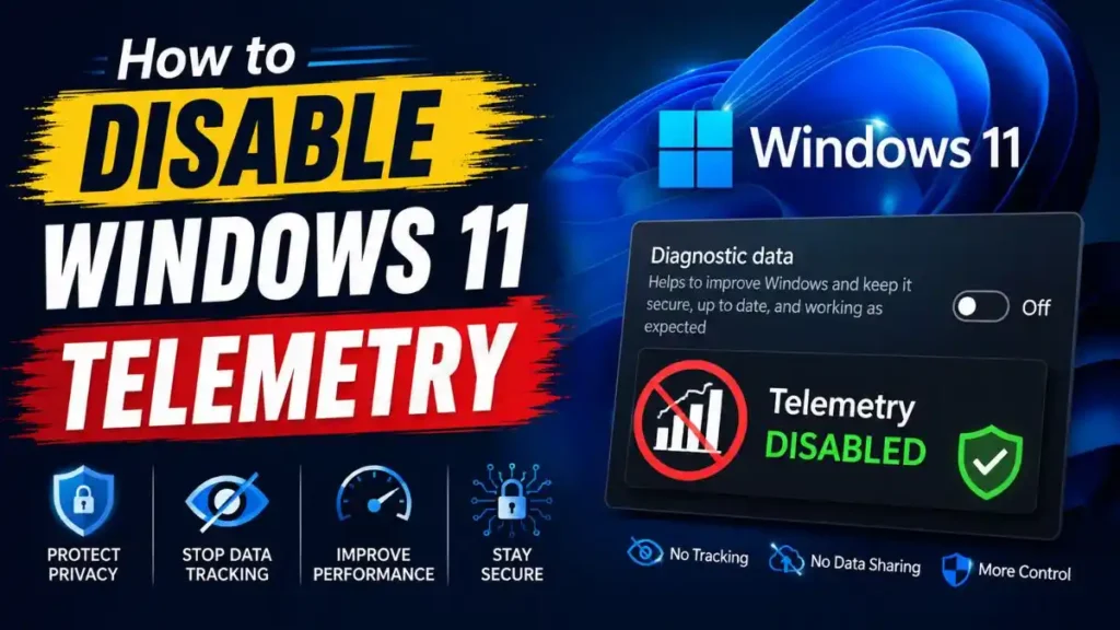 How to Disable Windows 11 Telemetry (Safe Guide 2026)